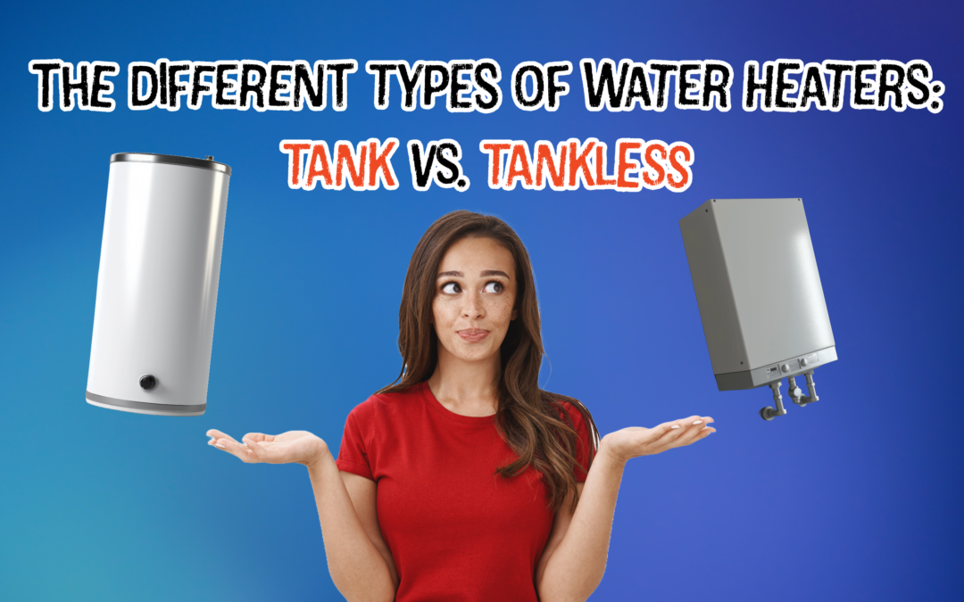 The Different Types of Water Heaters: Tank vs. Tankless 